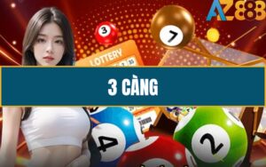 3 Càng Là Gì? Hướng Dẫn Cách Đánh 3 Càng Chi Tiết Tại Xổ Số AZ888