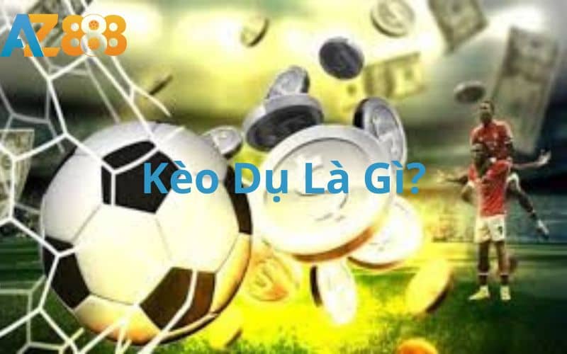 Tìm hiểu về kèo dụ trong cá cược thể thao Tìm hiểu về kèo dụ trong cá cược thể thao