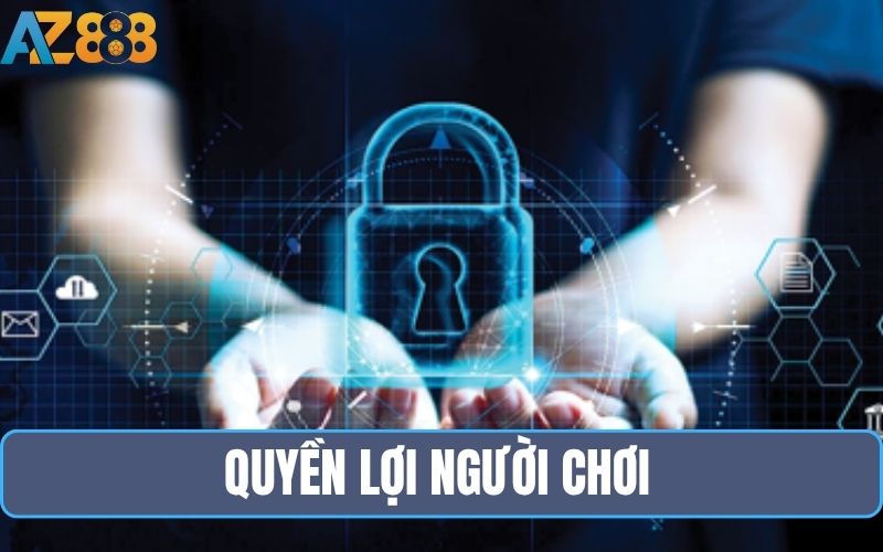 Quyền người chơi trong chính sách riêng tư tại nhà cái AZ888